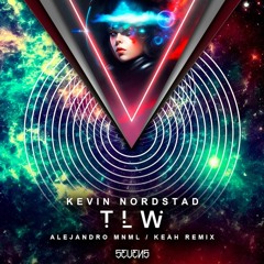 Kevin Nordstad - TLW (Keah Remix)