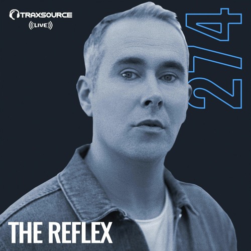 Traxsource LIVE! #274 with The Reflex