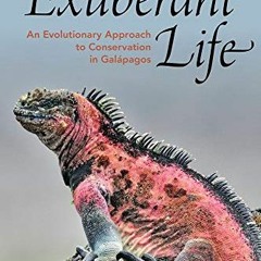 [Access] KINDLE PDF EBOOK EPUB Exuberant Life: An Evolutionary Approach to Conservati