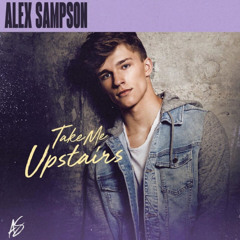 Alex Sampson - Take Me Upstairs