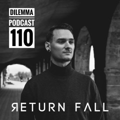 Return Fall Dilemma Podcast 110