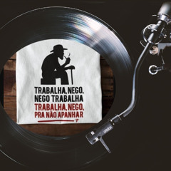Trabalha Nêgo   -   Gaúcho Marques  DJ