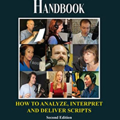 [Access] KINDLE 💕 The Voice Over Actor's Handbook: How to Analyze, Interpret, and De