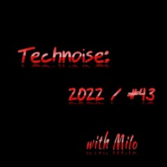 Technoise: #43 / 2022