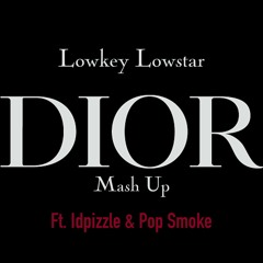 DJ Lowkey Lowstar - Dior Remix/Billie Jin Mash Up ft. Idpizzle & Pop Smoke @JustLowkz