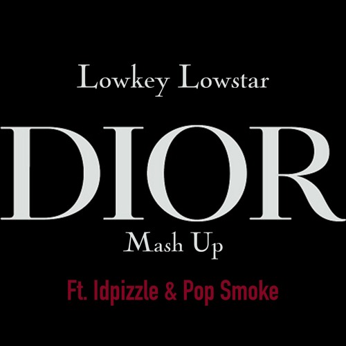 DJ Lowkey Lowstar - Dior Remix/Billie Jin Mash Up ft. Idpizzle & Pop Smoke @JustLowkz
