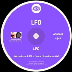 LFO - LFO (Metrodome & Sl8r's Hulme Hippodrome Mix) [FREE DOWNLOAD]