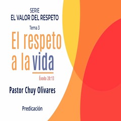 Chuy Olivares - El respeto a la vida