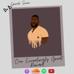 ON THE NARROW: EP 7 Our Exceedingly Great Reward