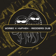 WOMBO X Hyphen - Redders Dub (Free Download)[PFS:89]