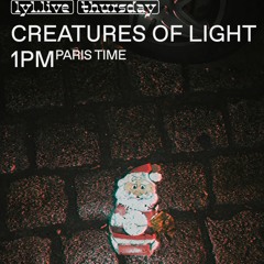Creatures of Light vol.10 with Zorz and Annechoic at Lyl Radio(22.12.2021)