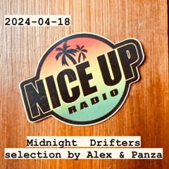 2024-04-18 Nice Up Radio - Midnight Drifters Selection by Alex & Panza