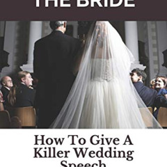 Read EBOOK 🎯 Father of the Bride: How To Give A Killer Wedding Speech (The Wedding M