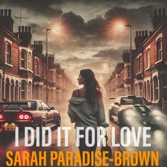 I Did It For Love