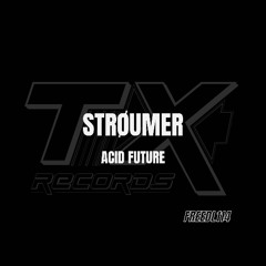 STRØUMER - Acid Future [FREEDL114]