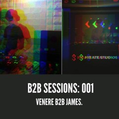 B2B Sessions: 001 - Venere B2B James.