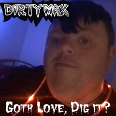 Goth Love, Dig It? (Demo)