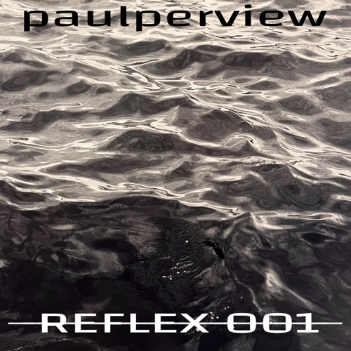 R̶E̶F̶L̶E̶X̶0̶0̶1̶ w/ Paulperview (Fernweh Madrid)