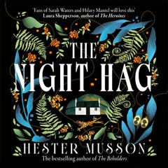 The Night Hag, By Hester Musson, Read by Lesley Harcourt