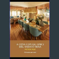 Read PDF 📚 Le Cene del Sabato Sera con gli Amici (Sapori Regionali) (Italian Edition) get [PDF]