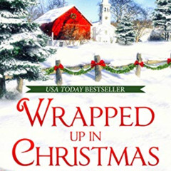FREE EBOOK 📒 Wrapped Up in Christmas: An uplifting small-town romance from Hallmark