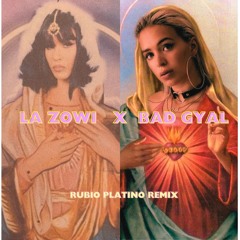 BAD GYAL X LA ZOWI # RUBIO PLATINO