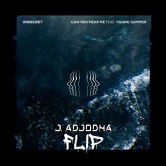 Unsecret x Young Summer - Can You Hear Me (J. Adjodha Flip)