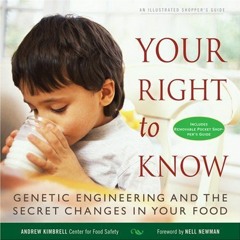 Read KINDLE 📂 Your Right to Know: Genetic Engineering and the Secret Changes in Your