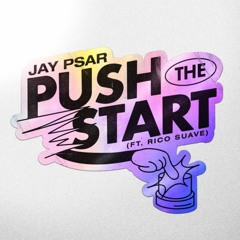 Push The Start (ft. Rico Suave)