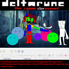 1/222 Did you know? I used to have 2/222 Did you know? Once day I once 3/222 Did you know? I Way back when, I had 4/222 Did you know? A long time ago, I used to have- - [Deltarune: The 3SameOther Puppet]