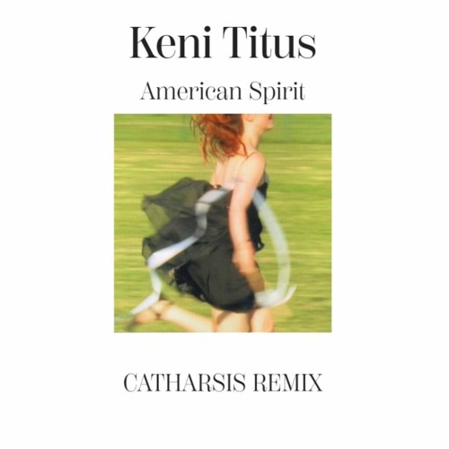 Keni Titus - American Spirit (CATHARSIS REMIX)