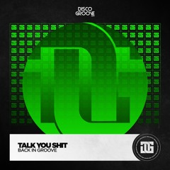 Back In Groove - Talk You Shit