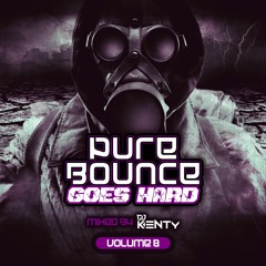 DJ Kenty - Pure Bounce 'Goes Hard' Volume 8