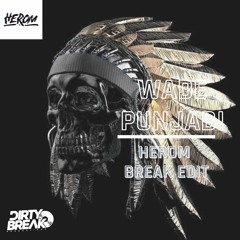 Wade- Panjabi (Herom Break Edit)