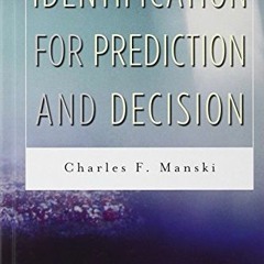 ACCESS PDF 🗂️ Identification for Prediction and Decision by  Charles F. Manski [EPUB