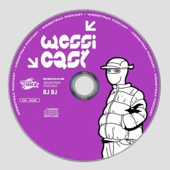 WESSICAST DISC 018: DJ DJ