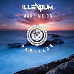 Illenium - Make Me Do