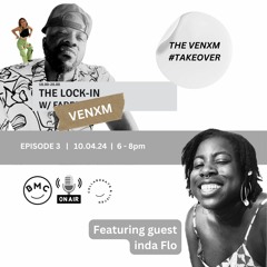 BMC Radio - The Lock-in w Venxm (Ft inda Flo) Ep 3 2024