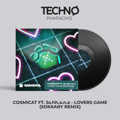 PREMIER: Cosmicat ft. Ss.hh.a.n.a - Lovers Game (Sokkary Remix)
