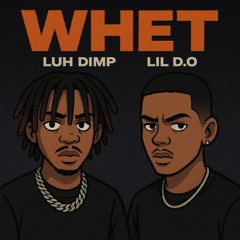 Whet feat Lil D.O