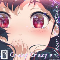 Crazy Frontier (クレイジークレイジー × New Frontier! mashup)