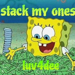 stack my ones! - luv4dee