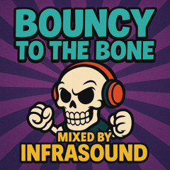 Bouncy To The Bone