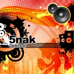 5nak - Dank Lazer