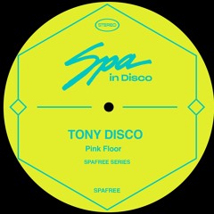 (SPAFREE) TONY DISCO - Pink Floor  **Free Download Bandcamp**
