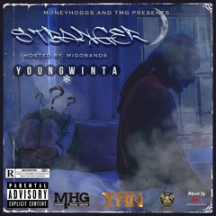 Young Winta - Stranger  ( Hosted By: Migo Bands )
