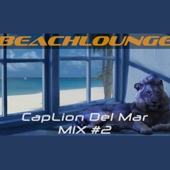 🦁 CapLion Del Mar (CDM) - Mix #2 [1 HOUR] finest beach lounge music selection chillout,relax,study