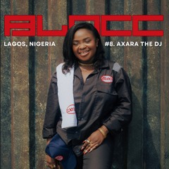 BLOCC 🇳🇬 #8 I AXARA THE DJ ( Afrobeats, Afrohouse 2025 Live Mix)