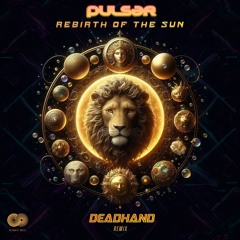 PULSAR - Rebirth Of The Sun 🕉 (DEADHAND Remix) | 𝙊𝙐𝙏 𝙉𝙊𝙒 🕉