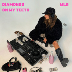 Diamonds On My Teeth - Claudia Valentina (MLE Remix)